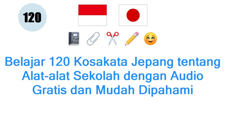 Belajar 120 Kosakata Jepang tentang Alat-alat Sekolah dengan Audio Gratis dan Mudah Dipahami